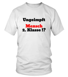 T-Shirt weiss | Ungeimpft - Mensch 2. Klasse !?