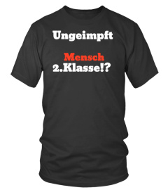 T-Shirt BLACK | Ungeimpft - Mensch 2. Klasse!?