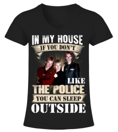 IN MY HOUSE IF YOU DON'T LIKE THE POLICE YOU CAN SLEEP OUTSIDE