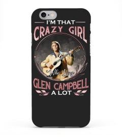 I'M THAT CRAZY GIRL WHO LOVES GLEN CAMPBELL A LOT