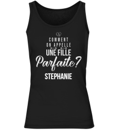 Comment on appelle une fille parfaite ? Stephanie - Edition Limitée