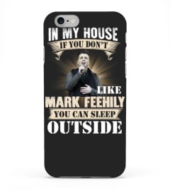 IN MY HOUSE IF YOU DON'T LIKE MARK FEEHILY YOU CAN SLEEP OUTSIDE