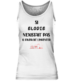 Si Elodie n'existait pas il faudrait l'inventer - Edition Limitée