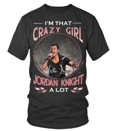 I'M THAT CRAZY GIRL WHO LOVES JORDAN KNIGHT A LOT