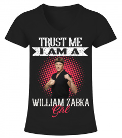 TRUST ME I AM A WILLIAM ZABKA GIRL