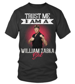 TRUST ME I AM A WILLIAM ZABKA GIRL