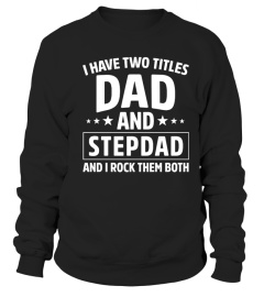 I HAVE TWO TITLES DAD AND STEPDAD