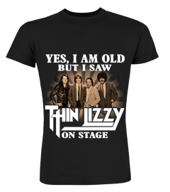 YES, I AM OLD BUT I SAW THIN LIZZY ON STAGE