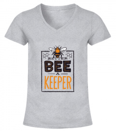 Better Bee A Keeper Shirt