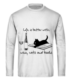 LIFE IS BETTER WITH WINE AND CATS