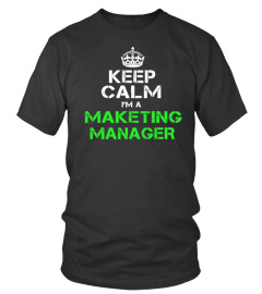 Keep Calm - Im'a Marketing Manager