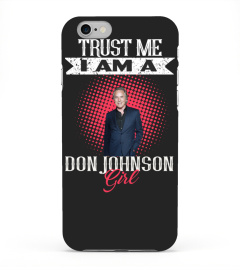 TRUST ME I AM A DON JOHNSON GIRL