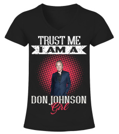 TRUST ME I AM A DON JOHNSON GIRL