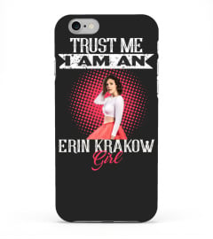 TRUST ME I AM AN ERIN KRAKOW GIRL