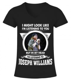 LISTENING TO JOSEPH WILLIAMS