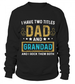 I Have Two Titles Dad And Grandad And I Rock Them Both Family In English