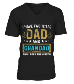 I Have Two Titles Dad And Grandad And I Rock Them Both Family In English