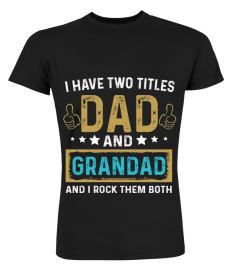 I Have Two Titles Dad And Grandad And I Rock Them Both Family In English