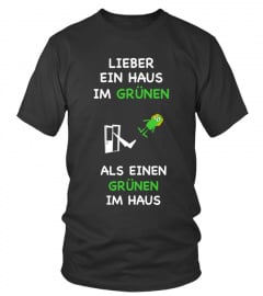 Anti-Grünen T-Shirt "Lieber ein Haus im Grünen"