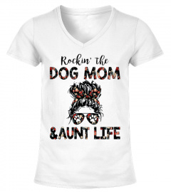 ROCKIN DOG MOM AND AUNT LIFE
