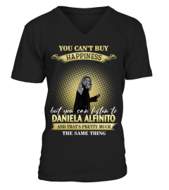 YOU CAN'T BUY HAPPINESS BUT YOU CAN LISTEN TO DANIELA ALFINITO AND THAT'S PRETTY MUCH THE SAM THING