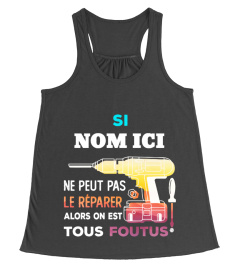 Si " Nom" ne peut pas le réparer