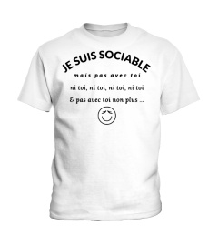 Je Suis Sociable Mais Pas Avec Toi Ni Toi Ni Toi Ni Toi Ni Toi Pas Avec Toi Non Plus