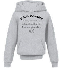 Je Suis Sociable Mais Pas Avec Toi Ni Toi Ni Toi Ni Toi Ni Toi Pas Avec Toi Non Plus