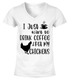 I just want to drink coffee and pet my chicken