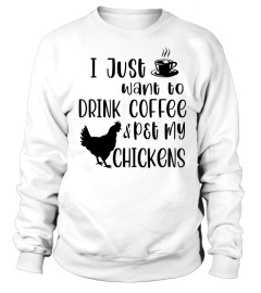 I just want to drink coffee and pet my chicken