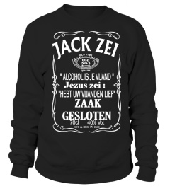 Jack zei : ALCOHOL IS JE VIJAND !