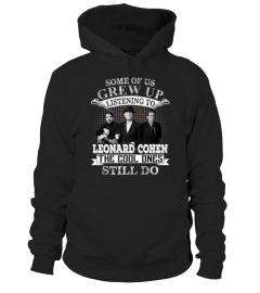 SOME OF US GREW UP LISTENING TO LEONARD COHEN
