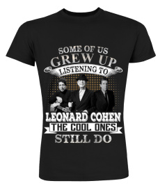 SOME OF US GREW UP LISTENING TO LEONARD COHEN