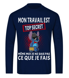 MON TRAVAIL EST TOP SECRET MEME MOI JE NE SAIS PAS CE QUE JE FAIS