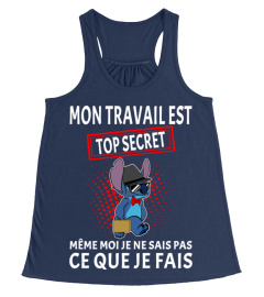 MON TRAVAIL EST TOP SECRET MEME MOI JE NE SAIS PAS CE QUE JE FAIS