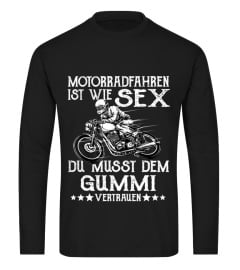 Motorradfahren ist wie sex du musst dem gummi vertrauen