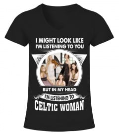 I'M LISTENING TO CELTIC WOMAN