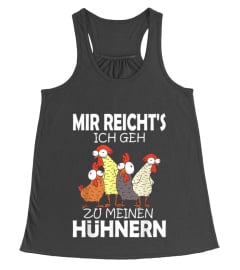 1-Mir reichts ich geh zu meinen Hühnern Landwirt Geschenk