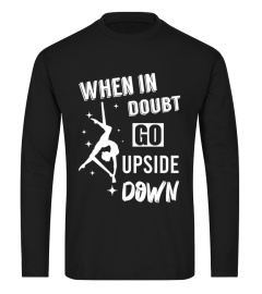 WHEN IN DOUBT GO UPSIDE DOWN