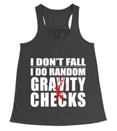 I DO RANDOM GRAVITY CHECKS