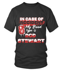 IN CASE OF ACCIDENT MY BLOOD TYPE IS ROD STEWART