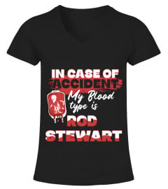 IN CASE OF ACCIDENT MY BLOOD TYPE IS ROD STEWART