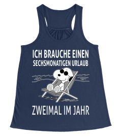 ICH BRAUCHE EINEN SECHSMONATIGEN URLAUB ZWEIMAL IM JAHR