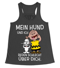 MEIN HUND UND ICH REDEN SCHLECHT UBER DICH