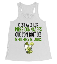 c'est avec les pires connasses que l'on boit les meilleurs mojitos