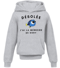 Désolée j'ai la mémorie de Dory