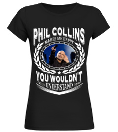 PHIL COLLINS MAKES ME HAPPY