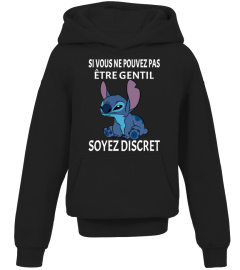 SI VOUS NE POUVEZ PAS ETRE GENTIL SOYEZ DISCRET