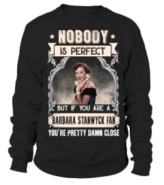 NOBODY IS PERFECT BUT IF YOU ARE A BARBARA STANWYCK FAN YOU'RE PRETTY DAMN CLOSE