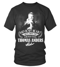 AND IN MY HEART YOU'LL AWAYS STAY FOREVER YOUNG THOMAS ANDERS